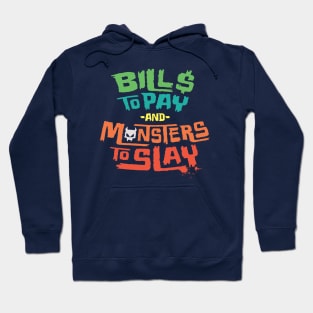 Bills to Pay and Monsters to Slay Hoodie